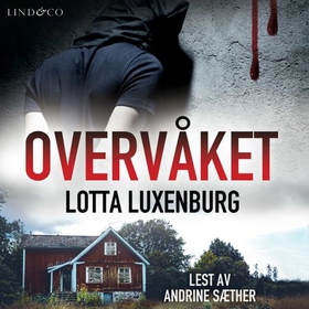 Overvåket (lydbok) av Lotta Luxenburg