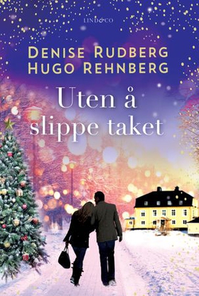 Uten å slippe taket (ebok) av Denise Rudberg