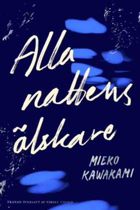 Alla nattens älskare (e-bok) av Mieko Kawakami