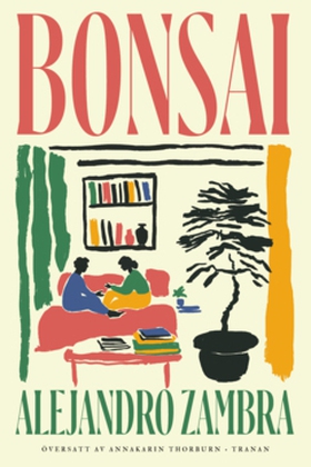 Bonsai (e-bok) av Alejandro Zambra