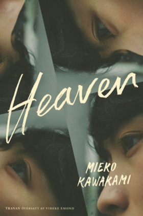 Heaven (e-bok) av Mieko Kawakami
