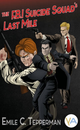 The F.B.I. Suicide Squad's Last Mile (e-bok) av