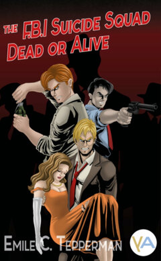 The F.B.I. Suicide Squad - Dead or Alive