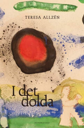 I det dolda (e-bok) av Teresa Allzén