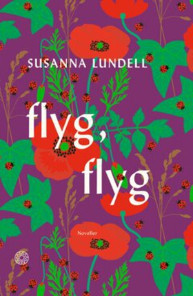 Flyg, flyg (e-bok) av Susanna Lundell