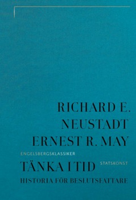 Tänka i tid (e-bok) av Richard E. Neustadt, Ern
