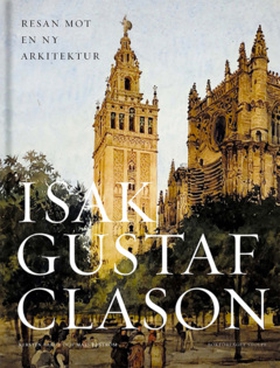 Isak Gustaf Clason (e-bok) av Kerstin Barup, Ma