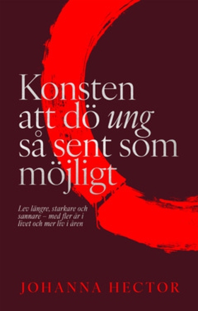 Konsten att dö ung så sent som möjligt (e-bok) 