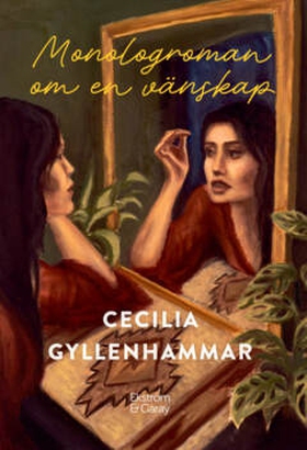 Monologroman om en vänskap (e-bok) av Cecilia G