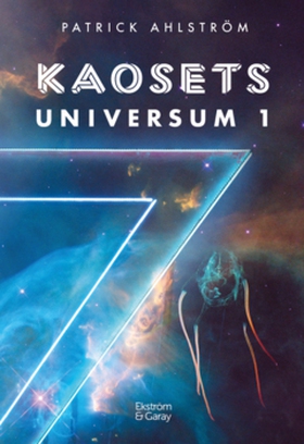 Kaosets universum (e-bok) av Patrick Ahlström