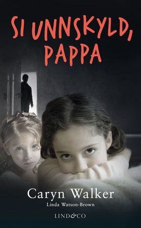 Si unnskyld, pappa (ebok) av Caryn Walker
