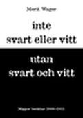 Inte svart eller vitt utan svart och vitt 2008-2011