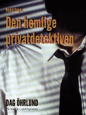 Den hemlige privatdetektiven (e-bok) av Dag Öhr