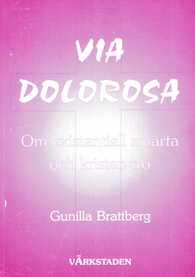 Via dolorosa (e-bok) av Gunilla Brattberg