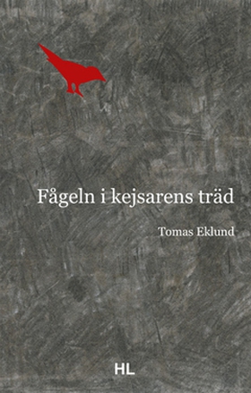 Fågeln i kejsarens träd (e-bok) av Tomas Eklund