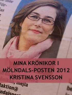 Mina krönikor i Mölndals-Posten (e-bok) av Kris