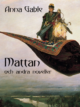 Mattan och andra noveller (e-bok) av Anna Gable