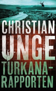 Turkanarapporten (e-bok) av Christian Unge