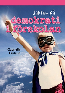 Jakten på demokrati i förskolan (e-bok) av Gabr
