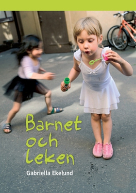 Barnet och leken (e-bok) av Gabriella Ekelund