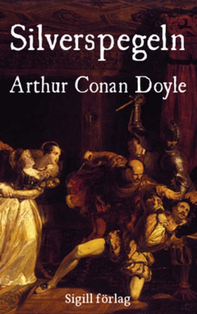 Silverspegeln (e-bok) av Arthur Conan Doyle