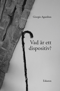 Vad är ett dispositiv? (e-bok) av Giorgio Agamb