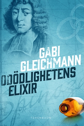 Odödlighetens elixir (e-bok) av Gabi Gleichmann