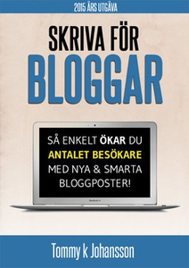Skriva för bloggar (e-bok) av Tommy k Johansson
