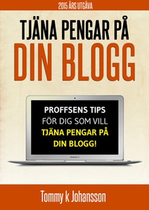 Tjäna pengar på din blogg (e-bok) av Tommy k Jo
