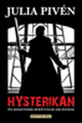 Hysterikan (e-bok) av Julia Pivén