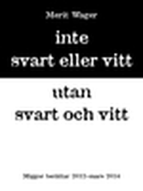 Inte svart eller vitt utan svart och vitt 2012-