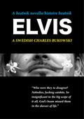 A Beatnik Novella - histoire beatnik - Elvis - A Swedish Charles Bukowski