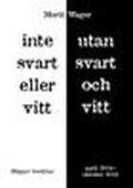 Inte svart eller vitt utan svart och vitt - april 2014-oktober 2015