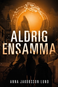 Aldrig ensamma (e-bok) av Anna Jakobsson Lund