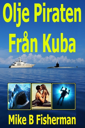 Olje Piraten från Kuba (e-bok) av Mike B Fisher
