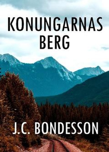 Konungarnas Berg (e-bok) av J.C. Bondesson