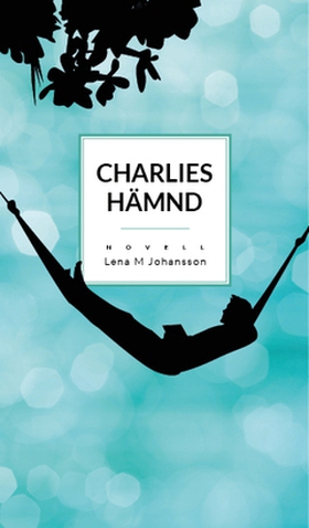 Charlies hämnd (e-bok) av Lena M Johansson