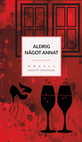 Aldrig något annat (e-bok) av Lena M Johansson