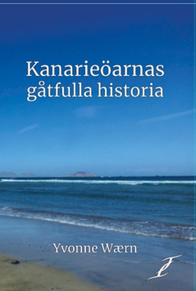 Kanarieöarnas gåtfulla historia (e-bok) av Yvon