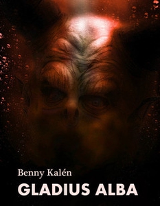 Gladius Alba (e-bok) av Benny Kalén
