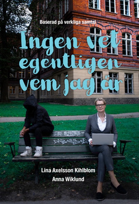 Ingen vet egentligen vem jag är