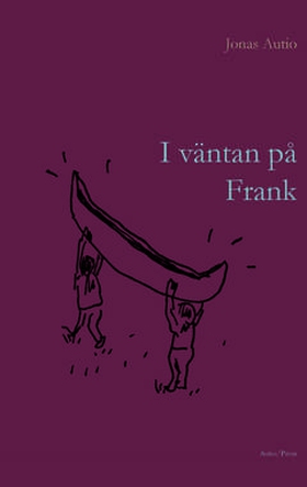 I väntan på Frank (e-bok) av Jonas Autio