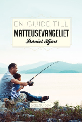 En guide till Matteusevangeliet - Bibelguiden (