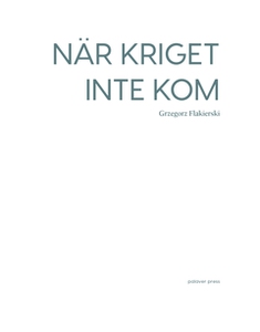 När kriget inte kom (e-bok) av Grzegorz Flakier