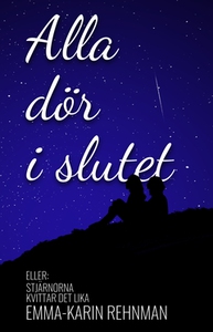 Alla dör i slutet (e-bok) av Emma-Karin Rehnman