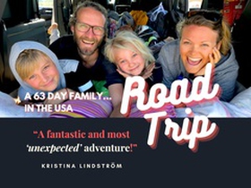 A 63 Day Family Road Trip in the USA (e-bok) av