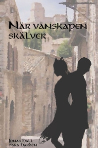 När vänskapen skälver (e-bok) av Jonas Hall, Sa