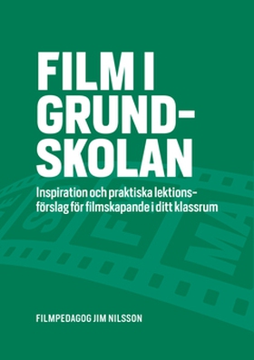 Film i grundskolan (e-bok) av Jim Nilsson