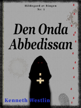 Den Onda Abbedissan (e-bok) av Kenneth Westlin