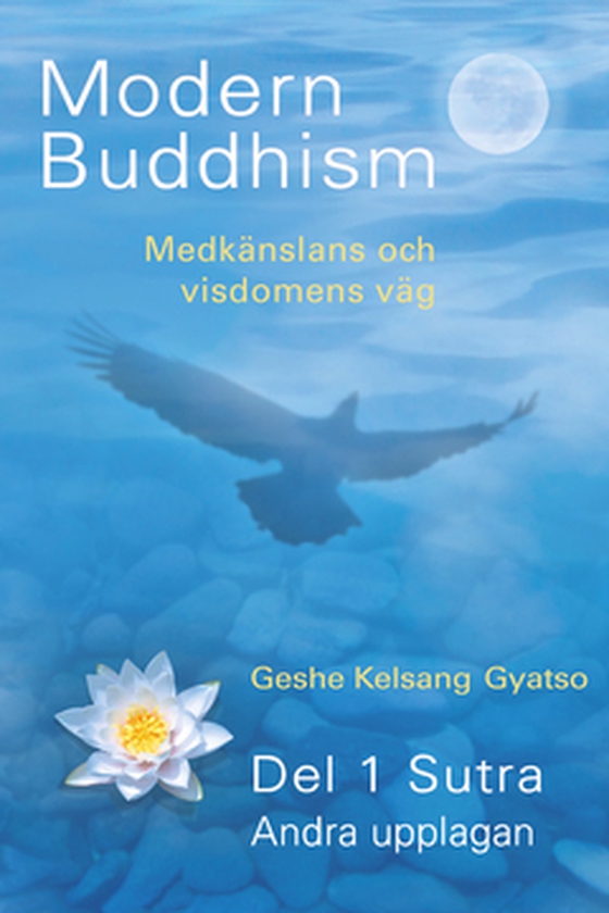 Modern buddhism - del 1 Sutra - Medkänslans och visdomens väg (e-bok) av Kelsang Gyatso